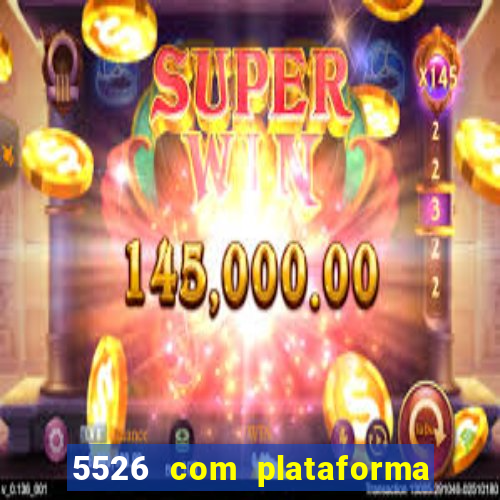 5526 com plataforma de jogos